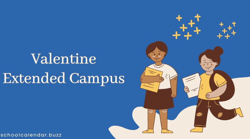 Valentine Extended Campus School Calendar