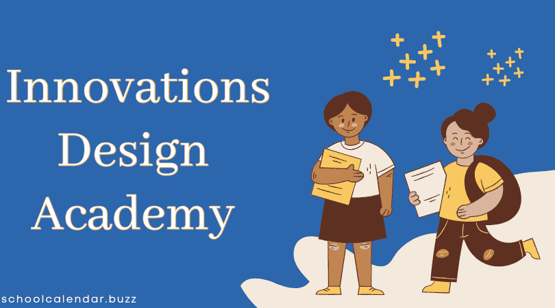 Innovations Design Academy School Calendar