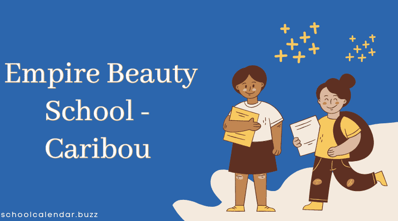 Empire Beauty School - Caribou School Calendar