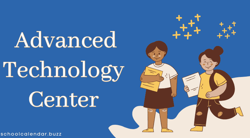 Advanced Technology Center School Calendar