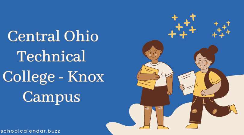 Central Ohio Technical College - Knox Campus School Calendar