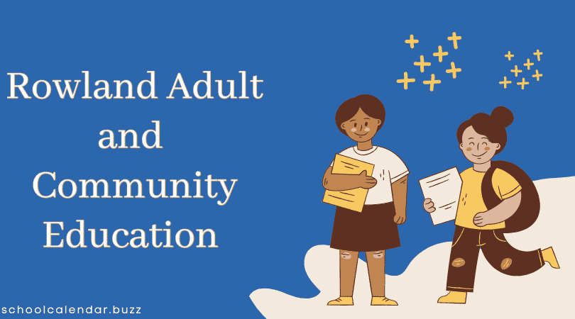 Rowland Adult and Community Education School Calendar