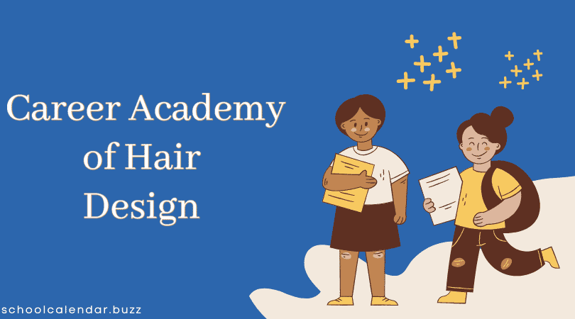 Career Academy of Hair Design School Calendar