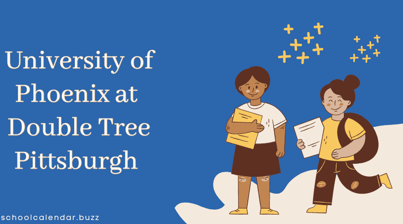 University of Phoenix at Double Tree Pittsburgh School Calendar