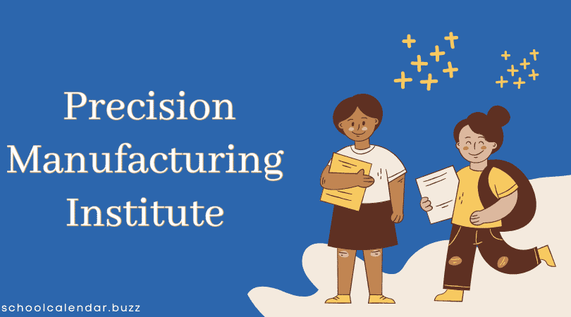 Precision Manufacturing Institute School Calendar