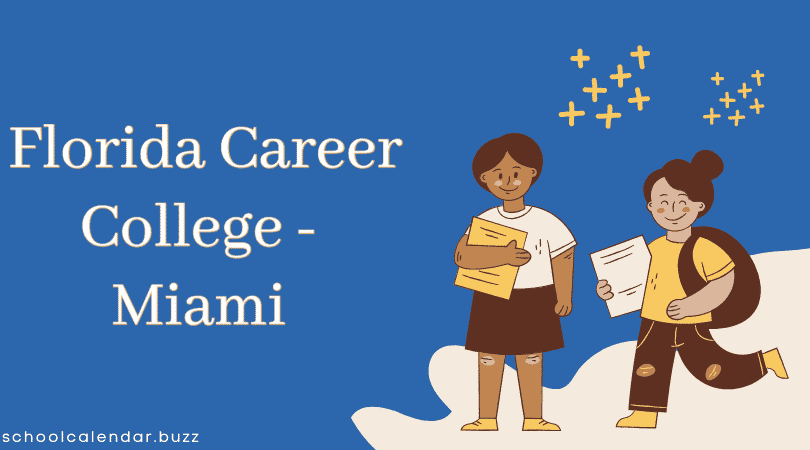 Florida Career College - Miami School Calendar