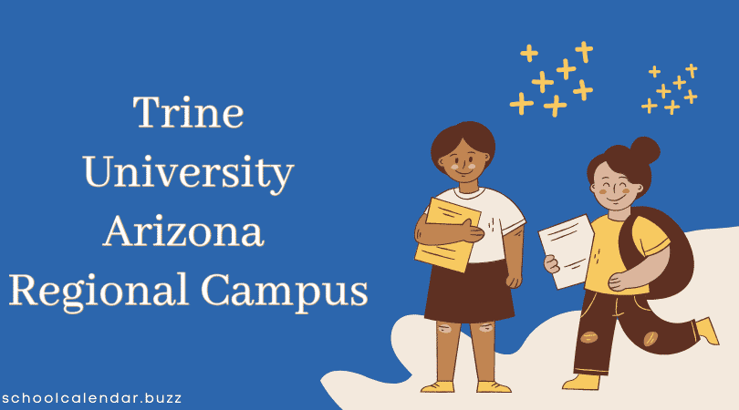 Trine University Arizona Regional Campus School Calendar