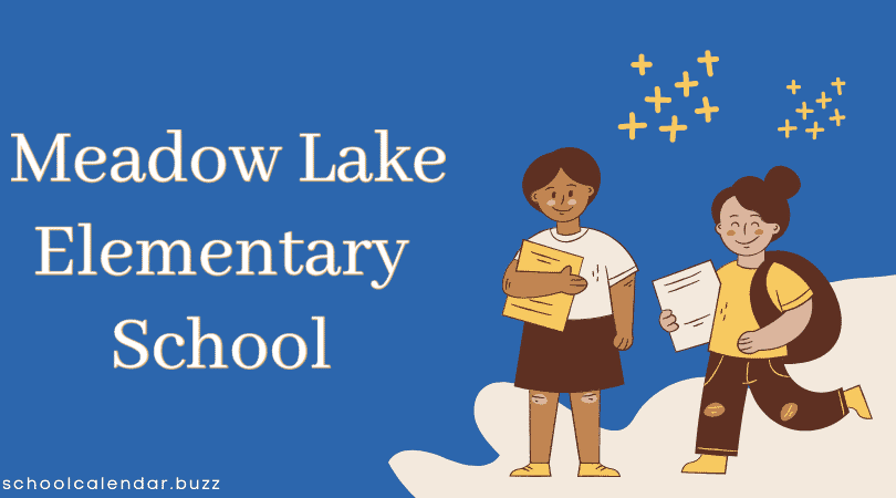 Meadow Lake Elementary School School Calendar