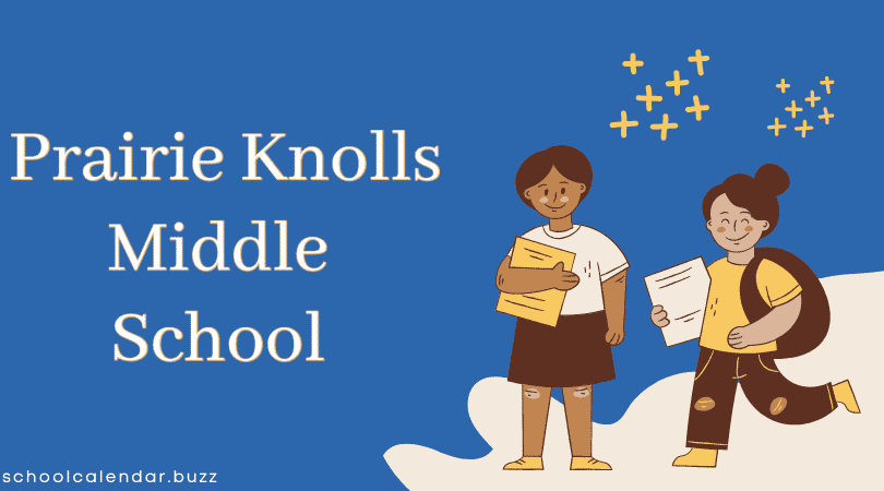 Prairie Knolls Middle School School Calendar