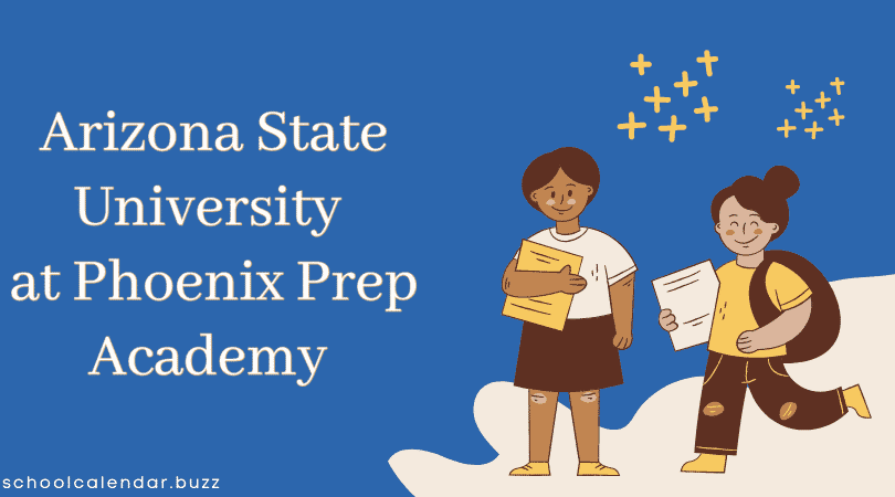 Arizona State University at Phoenix Prep Academy School Calendar