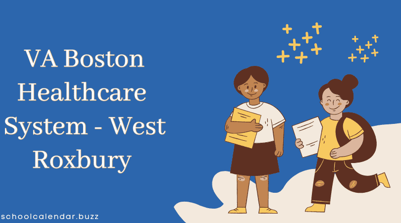 VA Boston Healthcare System - West Roxbury School Calendar